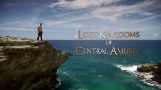 Lost Kingdoms of Central America Episode 2  The People Who Greeted Columbus BBC Documentary 2014   Y