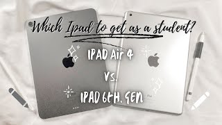 Ipad Air 4 vs. Ipad 6th gen | which Ipad to get as a student? Budget Ipads vs