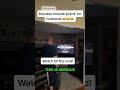 Nuclear War Prank Gone Wrong