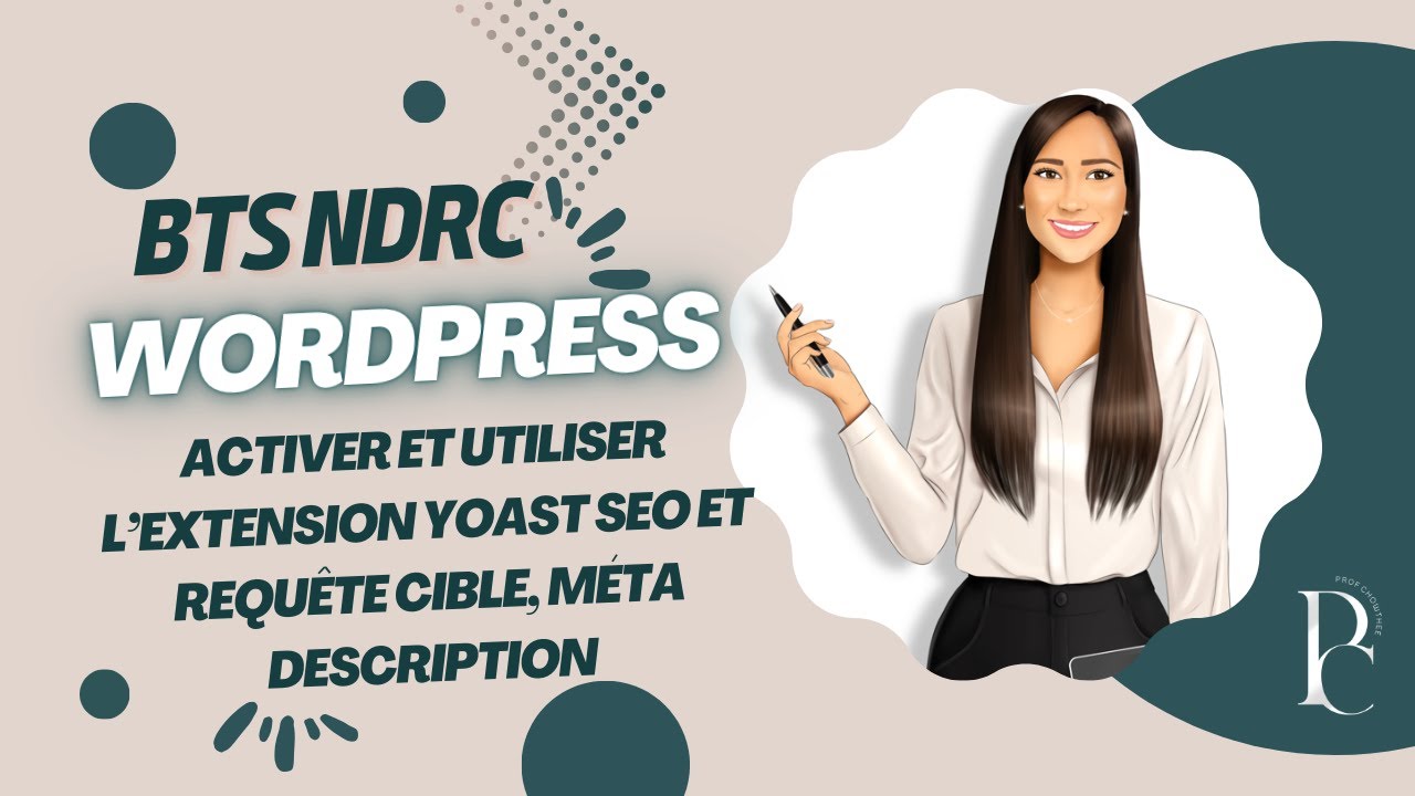 Activer et utiliser l&rsquo;extension Yoast SEO (requ&ecirc;te cible, m&eacute;ta description)