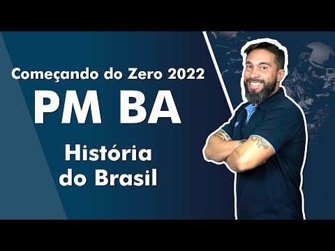 Começando do Zero PM BA 2022 -  História do Brasil - AlfaCon