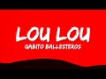 Gabito Ballesteros x Natanael Cano - LOU LOU (Letra/Lyrics)