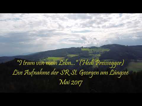 " I tram von mein Lebn.." (Hedi Preissegger)  - Sängerrunde St. Georgen am Längsee