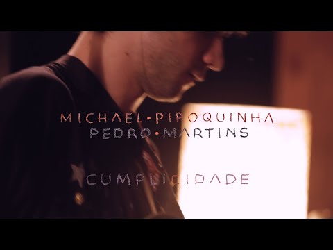 Single - Cumplicidade : Michael Pipoquinha e Pedro Martins