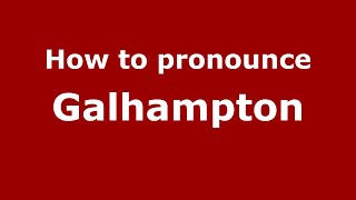How to pronounce Galhampton