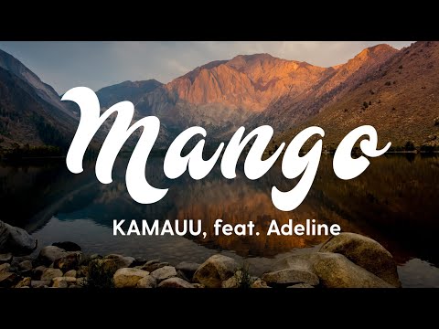 KAMAUU - MANGO (Lyrics) feat. Adeline