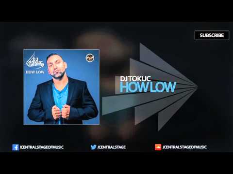 DJ Tokuc - How Low