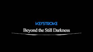 Keystroke - Beyond the Still Darkness