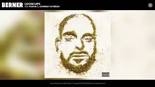 Berner - Loose Lips feat Pusha T, Conway &amp; Fresh (Official Audio)