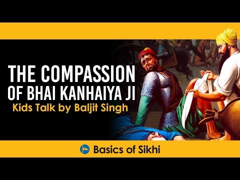 The Compassion of Bhai Kanhaiya Ji - Kids Talk by Baljit Singh
