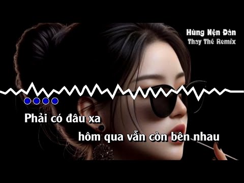 KARAOKE THAY THẾ REMIX - NGỌC VĨ - BEAT HOT TIKTOK 2025 HAY VL