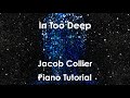 In Too Deep Jacob Collier Piano Tutorial Accompaniment And Solo Piano