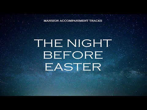 "The Night Before Easter" Southern Gospel Easter Song