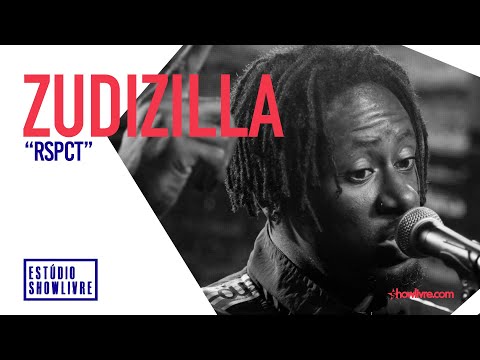Zudizilla - Rspct - Ao Vivo no Estúdio Showlivre 2019