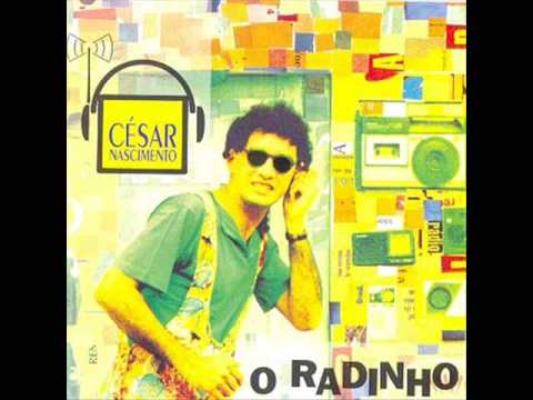 O Radinho - César Nascimento