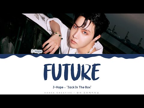 j-hope - 'Future' Lyrics Color Coded (Han/Rom/Eng) | @HansaGame