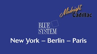 BLUE SYSTEM New York – Berlin – Paris
