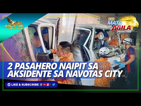 2 pasaherong naipit sa aksidente sa Navotas City nailigtas Mata ng Agila Primetime
