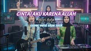 Download lagu Cintai Aku Karena Allah - Novi Ayla - Cover Versi Rock Modern mp3 Download lagu Cintai Aku Karena Allah - Novi Ayla - Cover Versi Rock Modern mp3
