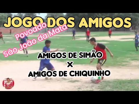 JOGO DOS AMIGOS// AMIGOS DE SIMÃO 🆚 AMIGOS DE CHIQUINHO// POVOADO SÃO JOÃO DA MATA