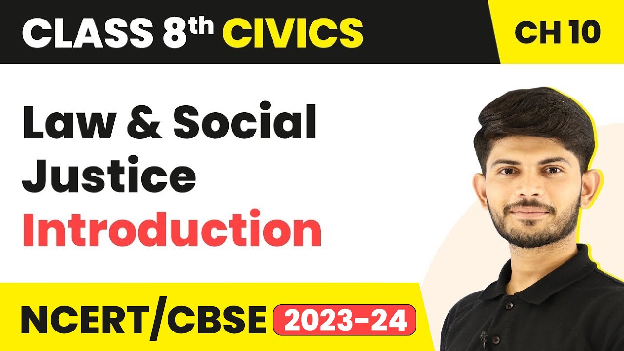 Law and Social Justice - Introduction | Class 8 Civics Chapter 10