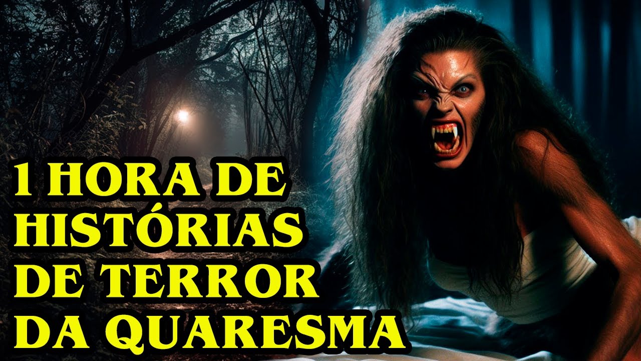 1 HORA DE HISTÓRIAS DE TERROR DA QUARESMA