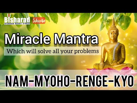 Miracle Mantra | Nam Myoho Renge Kyo | 10 Minutes Daily Can Change Your Life Forever