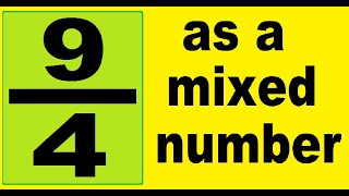 9/4 as mixed number. An improper fraction to mixed number, an example.
