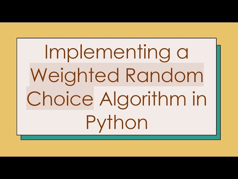 Implementing A Weighted Random Choice Algorithm In Python