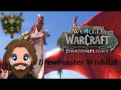 Brewmaster DragonFlight Wishlist