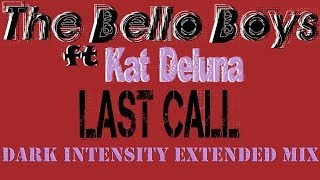 The Bello Boys ft. Kat DeLuna - Last Call [Dark Intensity Extended Mix]