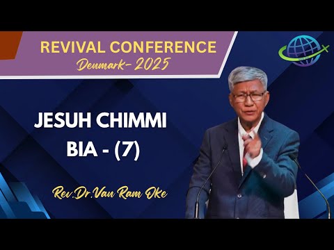 Rev.Dr.Van Ram Oke || JESUH CHIMMI BIA (7)  ||  REVIVAL CONFERENCE  - DENMARK -2025