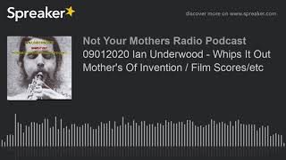 09012020 Ian Underwood - Whips It Out  Mother&#39;s Of Invention / Film Scores/etc
