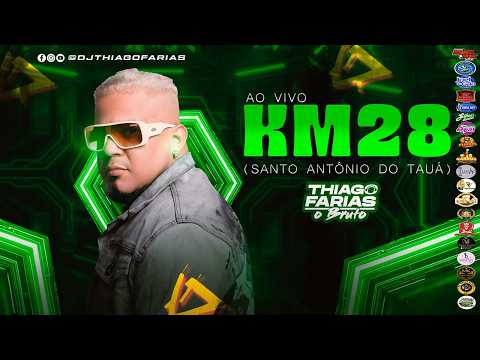 DJ THIAGO FARIAS AO VIVO - NO KM28 (SANTO ANTONIO DO TAUÁ) (02 Maio 2026)