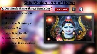 Shiv Bhajans - Art of Living ( Full Songs )