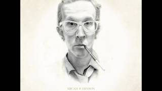 Micah P. Hinson - The Years Tire On [Official Audio]