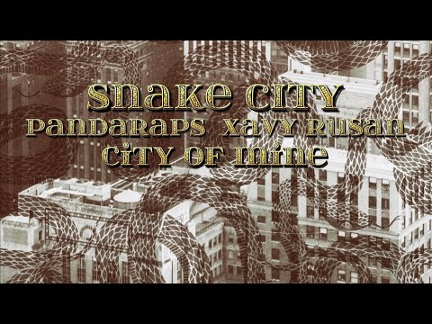 Snake City Feat. Pandaraps, Xavy Rusan - City of Mine
