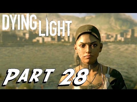 Dying Light - Game Walkthrough - Part 28 - HELLO OLD FRIEND - (XboxOne/PS4) [HD]