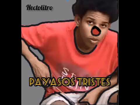 Payasos Tristes - Hectolitro
