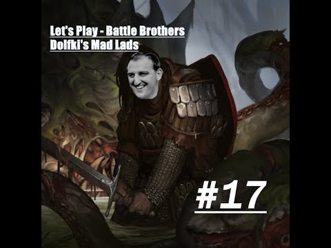 #17 Let's Play Battle Brothers - Dolfki's Mad Lads - Hyenas Galore