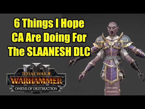 6 Things I Hope CA Are Doing For The Slaanesh DLC - Total War Warhammer 3