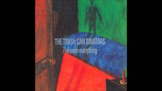 The Trash Can Sinatras - Earlies