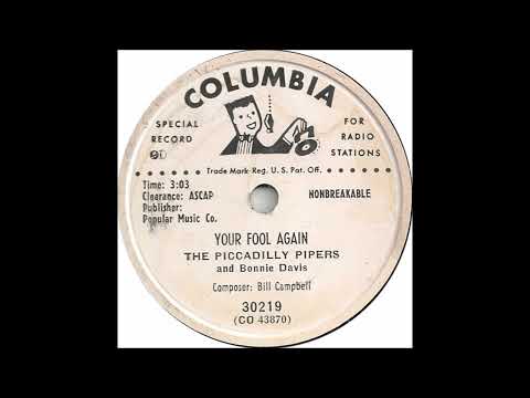 Bonnie Davis and Piccadilly Pipers - Your Fool Again - Columbia 30219 - (1950)