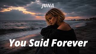 Download lagu JUNA - You Said Forever (Video Musik Resmi) | Indie Pop Sedih 2026 mp3