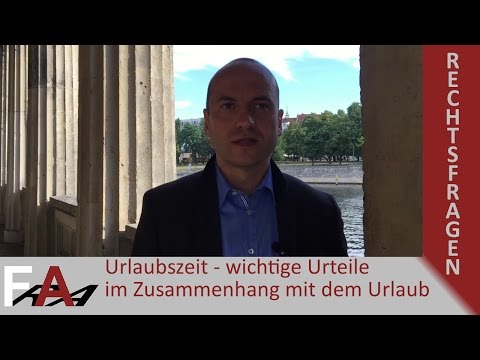 Urlaubszeit - wichtige Urteile im Zusammenhang mit dem Urlaub | Rechtstipps