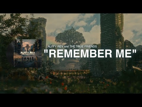 Remember Me (Official Lyric Video) by  Alffy Rev and The True Friends