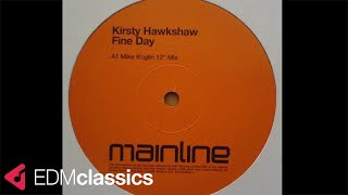 Kirsty Hawkshaw - Fine Day (Mike Koglin 12" Mix) (2002)