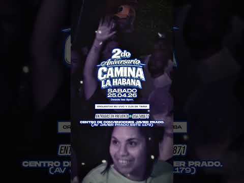 Sábado 25 de Abril 🇨🇺 Centro de Convenciones Javier Prado. 2do Aniversario Camina La Habana
