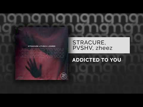 STRACURE, PVSHV, zheez - ADDICTED TO YOU (Официальный релиз) @Gammamusiccom