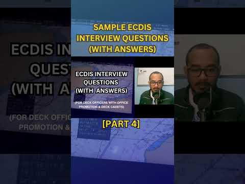 ECDIS INTERVIEW QUESTIONS WITH ANSWERS [PART 4]